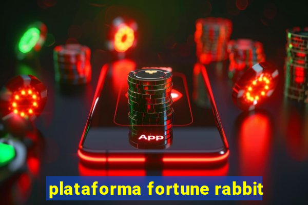 plataforma fortune rabbit